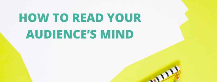 How to Read Your Audience's Mind