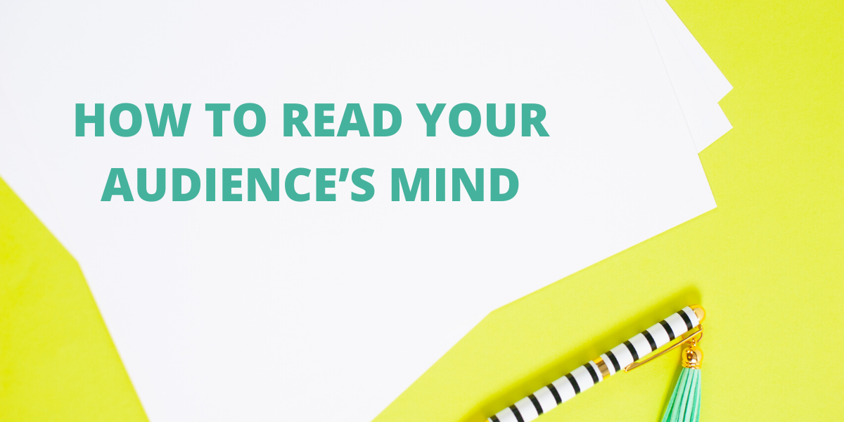 How to Read Your Audience's Mind