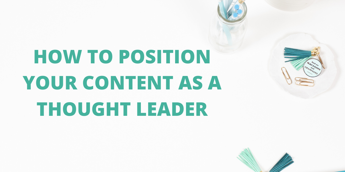 How to Position Your Content as a Thought Leader