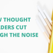 How Thought Leaders Cut Through the Noise