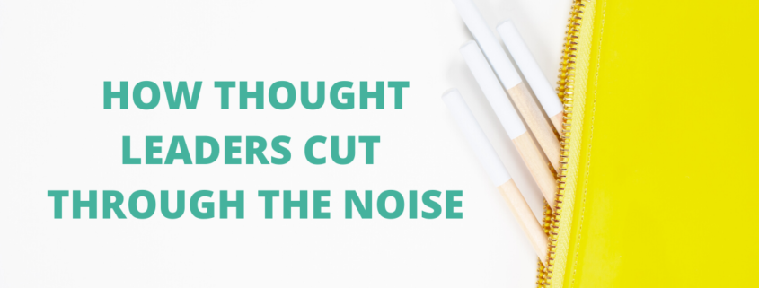 How Thought Leaders Cut Through the Noise