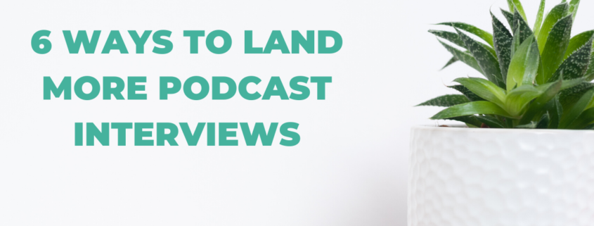 Here are top tips to help you get booked for podcast interviews even if you’ve never done it before and are in the earlier stages of building your brand.