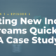 Creating New Income Streams Quickly (A Case Study)