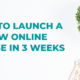 How to Launch a New Online Course in 3 Weeks