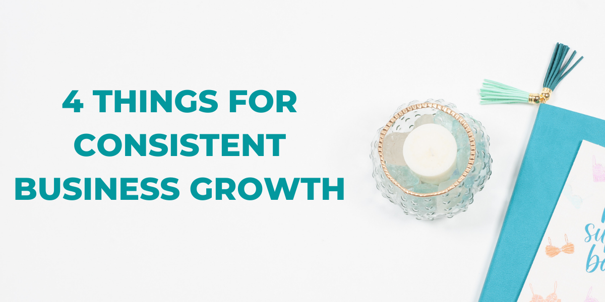 4 things for consistent business growth